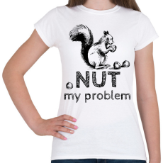 PRINTFASHION Nut my problem - Női póló - Fehér