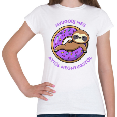 PRINTFASHION Nyugodj meg, attól megnyugszol! - Vicces fánkos lajháros minta - Női póló - Fehér