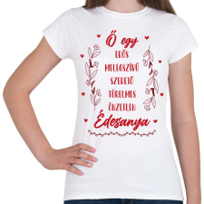 PRINTFASHION Ő egy Édesanya - Női póló - Fehér női póló