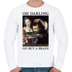 PRINTFASHION Oh Darling go buy a brain - Férfi pulóver - Fehér