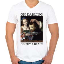 PRINTFASHION Oh Darling go buy a brain - Férfi V-nyakú póló - Fehér férfi póló