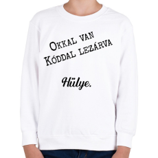 PRINTFASHION Okkal van kóddal lezárva - Telefontok - Gyerek pulóver - Fehér