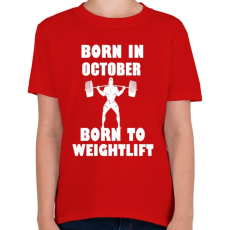 PRINTFASHION októberben születve - súlyemelésre születve - Gyerek póló - Piros