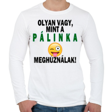 PRINTFASHION Olyan vagy, mint a pálinka! - Férfi hosszú ujjú póló - Fehér férfi póló