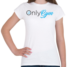 PRINTFASHION OnlyGym - Női póló - Fehér női póló