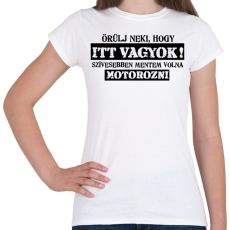 PRINTFASHION ÖRÜLJ NEKI - Női póló - Fehér