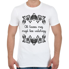 PRINTFASHION Ott bassza meg, majd lesz valahogy - Férfi póló - Fehér