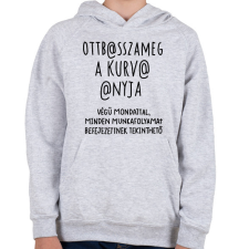 PRINTFASHION Ott basszameg a kurva anyja! - Gyerek kapucnis pulóver - Sport szürke gyerek pulóver, kardigán