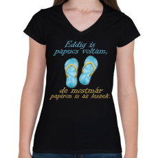 PRINTFASHION Papucs voltam és leszek - Női V-nyakú póló - Fekete