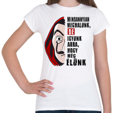 PRINTFASHION pénzrablás igyunk póló - Női póló - Fehér női póló