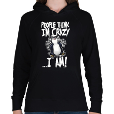 PRINTFASHION People think I'm crazy... - Női kapucnis pulóver - Fekete