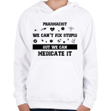 PRINTFASHION Pharmacist - we can't fix stupid - Gyerek kapucnis pulóver - Fehér gyerek pulóver, kardigán