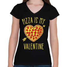 PRINTFASHION Pizza is my valentine - Női V-nyakú póló - Fekete női póló