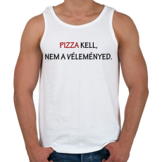 PRINTFASHION Pizza kell, nem a véleményed - Férfi atléta - Fehér