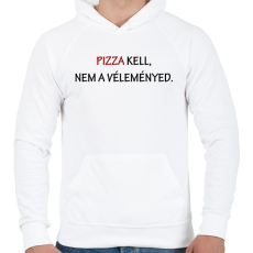 PRINTFASHION Pizza kell, nem a véleményed - Férfi kapucnis pulóver - Fehér