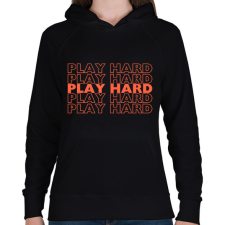 PRINTFASHION play hard okker(2362 - Női kapucnis pulóver - Fekete női pulóver, kardigán
