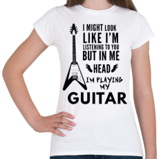PRINTFASHION PLAYING MY GUITAR - Női póló - Fehér