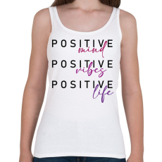 PRINTFASHION Positive mind Positive vibe Positive life - Női atléta - Fehér