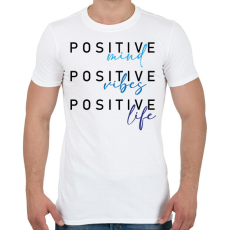 PRINTFASHION Positive mind Positive vibes Positive life - Férfi póló - Fehér