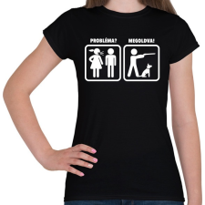 PRINTFASHION Probléma? Megoldva! - Vadászat - Női póló - Fekete női póló