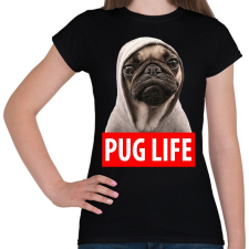 PRINTFASHION Pug Life - Női póló - Fekete női póló