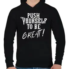 PRINTFASHION Push yourself to be great - Férfi kapucnis pulóver - Fekete férfi pulóver, kardigán