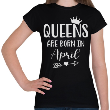 PRINTFASHION QUEENS are born in April - Női póló - Fekete női póló