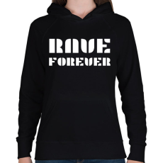PRINTFASHION RAVE FOREVER - Női kapucnis pulóver - Fekete
