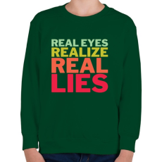 PRINTFASHION Real Eyes Realize Real Lies - Gyerek pulóver - Sötétzöld