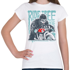 PRINTFASHION Ride Free - Női póló - Fehér női póló