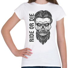 PRINTFASHION Ride or Die - Női póló - Fehér női póló