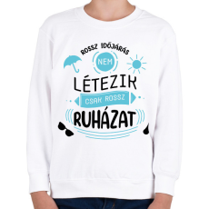 PRINTFASHION Rossz időjárás nem létezik - Gyerek pulóver - Fehér