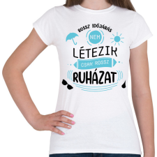 PRINTFASHION Rossz időjárás nem létezik - Női póló - Fehér női póló