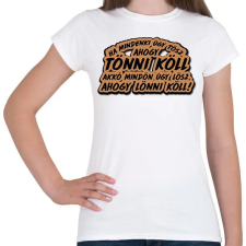 PRINTFASHION Rózsa Sándor idézet - Női póló - Fehér női póló