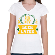 PRINTFASHION Run now - Beer later - Női V-nyakú póló - Fehér