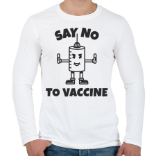 PRINTFASHION SAY NO TO VACCINE - Férfi hosszú ujjú póló - Fehér férfi póló