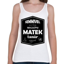 PRINTFASHION Semmivel nem tudsz meglepni, matek tanár vagyok - Női atléta - Fehér női trikó