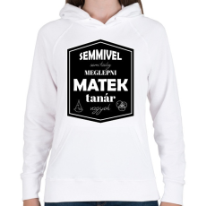 PRINTFASHION Semmivel nem tudsz meglepni, matek tanár vagyok - Női kapucnis pulóver - Fehér
