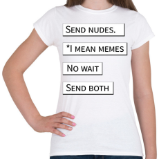 PRINTFASHION Send nudes - Telefontok - Női póló - Fehér