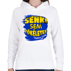 PRINTFASHION senki sem tökéletes rajtam kívül - Női kapucnis pulóver - Fehér