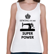 PRINTFASHION SEWING ITS ME SUPER POWER - Női atléta - Fehér női felső