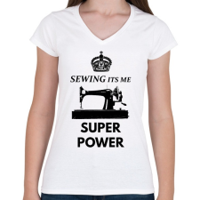 PRINTFASHION SEWING ITS ME SUPER POWER - Női V-nyakú póló - Fehér női póló