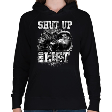 PRINTFASHION Shut up and lift - Női kapucnis pulóver - Fekete
