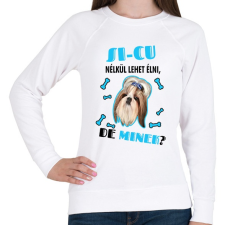 PRINTFASHION Si-cu nélkül lehet élni, de minek? - Női pulóver - Fehér női pulóver, kardigán
