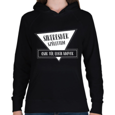 PRINTFASHION Sikeresnek születtem - Női kapucnis pulóver - Fekete