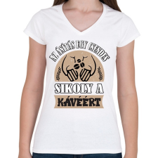 PRINTFASHION Sikoly a kávéért - Női V-nyakú póló - Fehér női póló