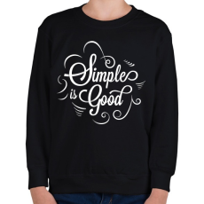 PRINTFASHION Simple is good. - Gyerek pulóver - Fekete