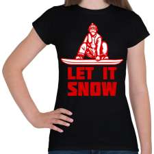 PRINTFASHION SNOWBOARD LET IT SNOW - Női póló - Fekete női póló