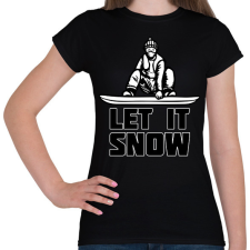 PRINTFASHION SNOWBOARD LET IT SNOW - Női póló - Fekete női póló