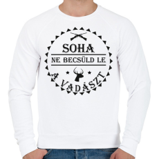 PRINTFASHION Soha ne becsüld le a vadászt - Férfi pulóver - Fehér